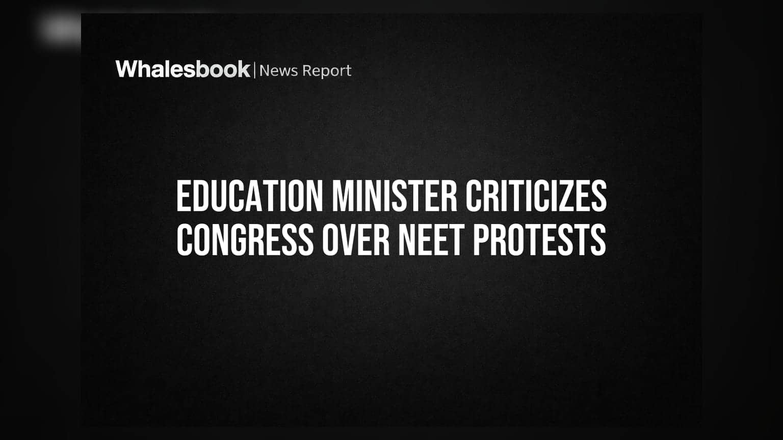 Education Minister Criticizes Congress Over NEET Protests