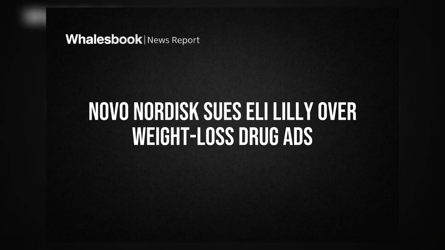 Novo Nordisk Sues Eli Lilly Over Weight-Loss Drug Ads