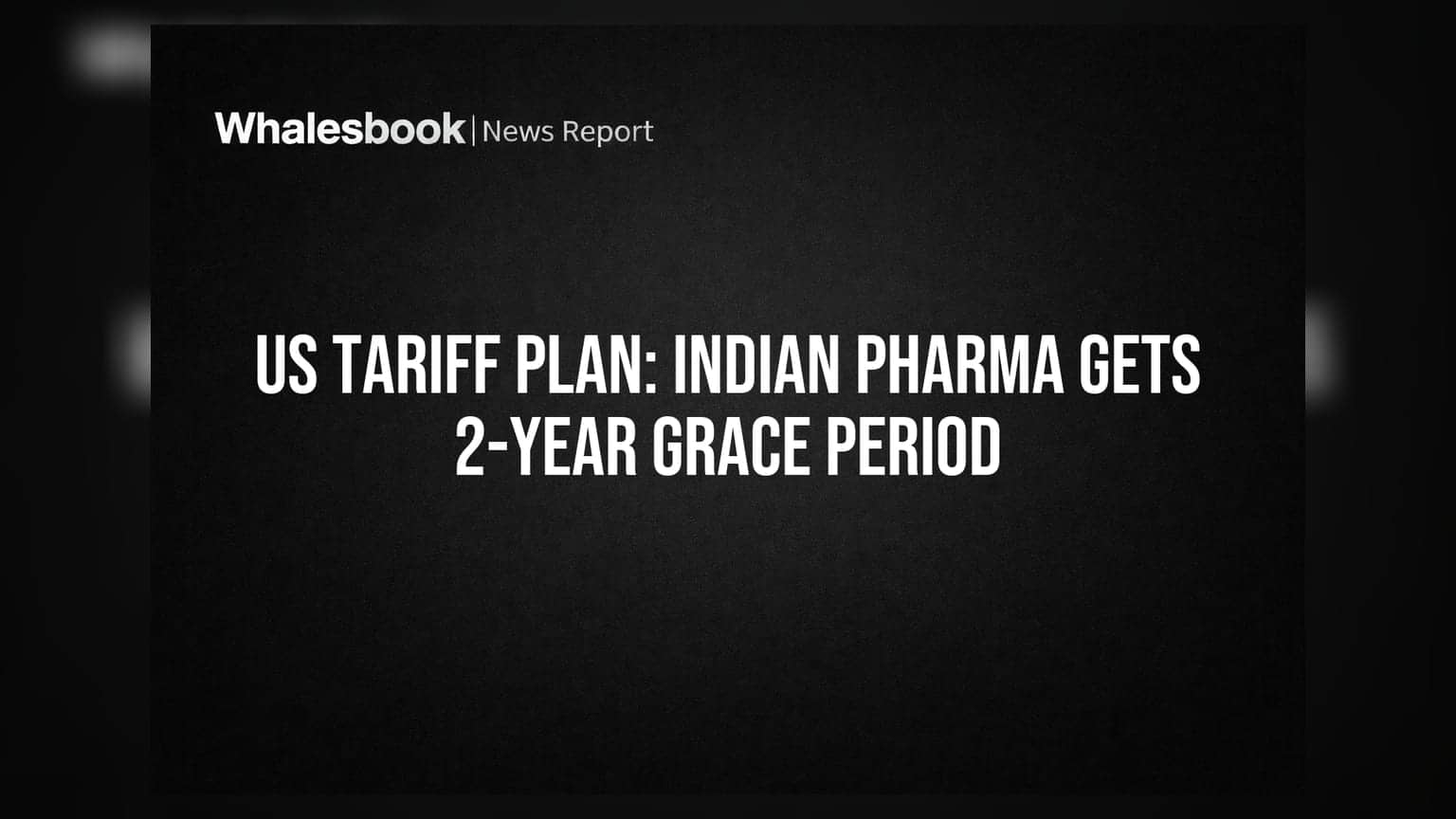 US Tariff Plan: Indian Pharma Gets 2-Year Grace Period