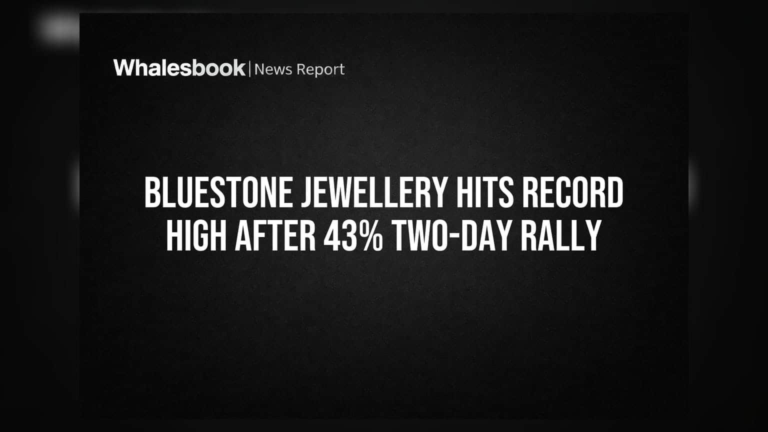 BlueStone Jewellery Hits Record High After 43% Two-Day Rally