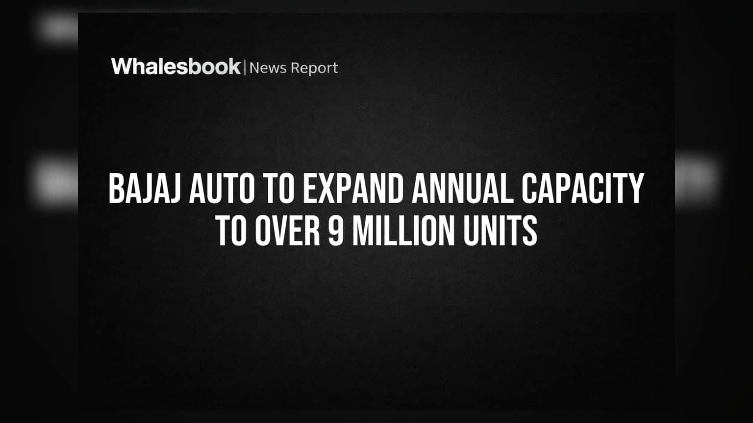 Bajaj Auto ची मोठी योजना: उत्पादन क्षमता वाढवून ९० लाखांवर नेणार!