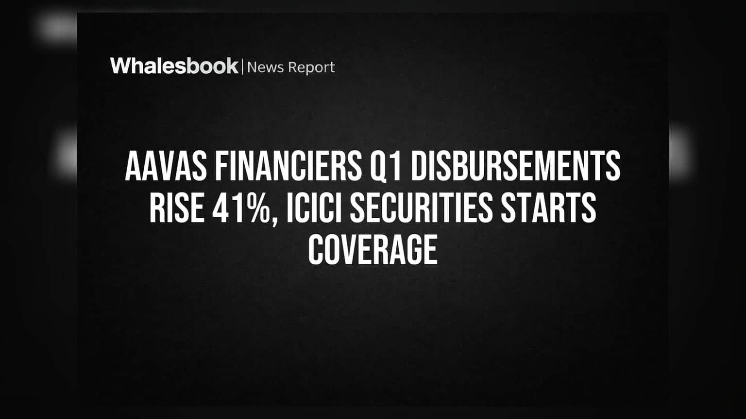 Aavas Financiers Share: 41% ઉછળ્યા ડિસ્બર્સમેન્ટ, ICICI સિક્યોરિટીઝે શરૂ કરી કવરેજ