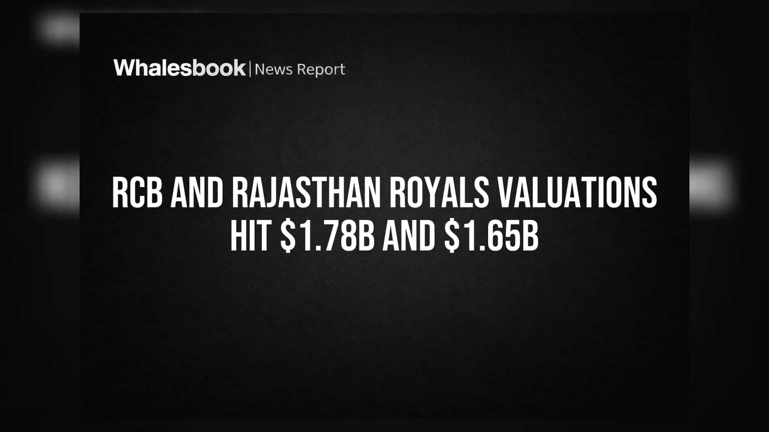 RCB आणि राजस्थान रॉयल्सची मालकी बदलली! व्हॅल्युएशन $1.78B आणि $1.65B पर्यंत पोहोचले