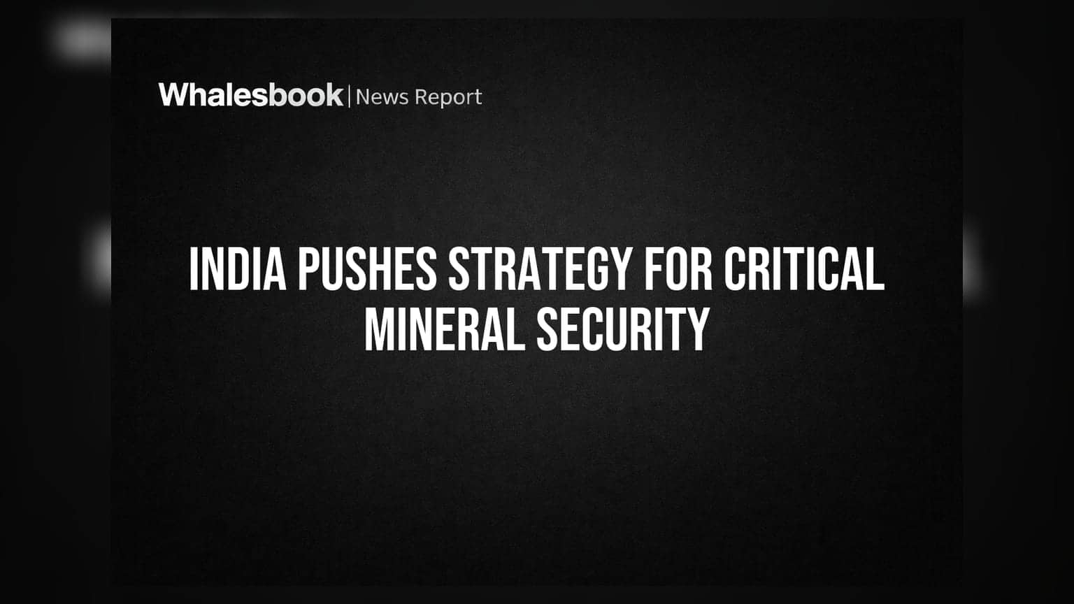 India Pushes Strategy for Critical Mineral Security