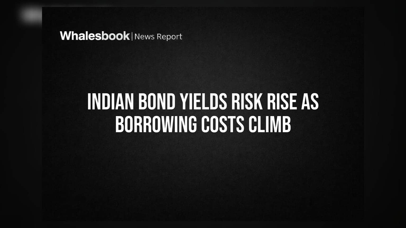 Indian Bond Yields: बॉन्ड यील्ड में बढ़ोतरी का खतरा, उधार लेने की लागत बढ़ेगी