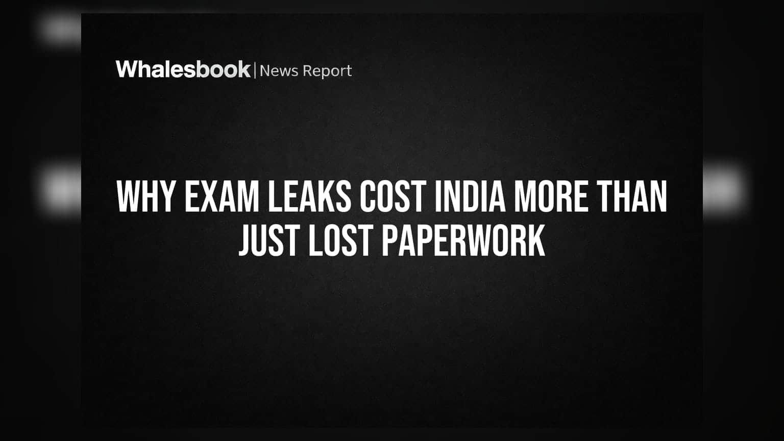 Why Exam Leaks Cost India More Than Just Lost Paperwork