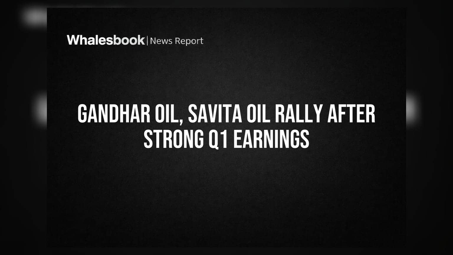 Gandhar Oil અને Savita Oil શેરમાં જોરદાર તેજી, Q1 Earnings રહ્યા શાનદાર