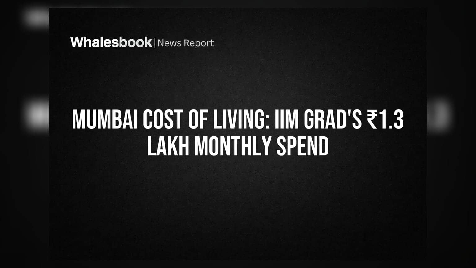 Mumbai Cost of Living: IIM Grad's ₹1.3 Lakh Monthly Spend