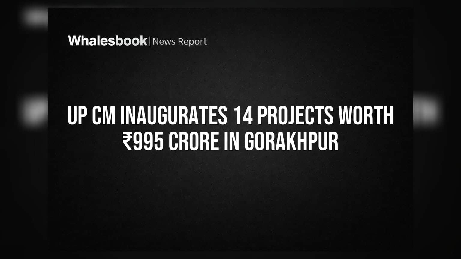 Gorakhpur Projects: CM ਯੋਗੀ ਨੇ ₹995 ਕਰੋੜ ਦੇ 14 ਵਿਕਾਸ ਕਾਰਜਾਂ ਦਾ ਕੀਤਾ ਉਦਘਾਟਨ