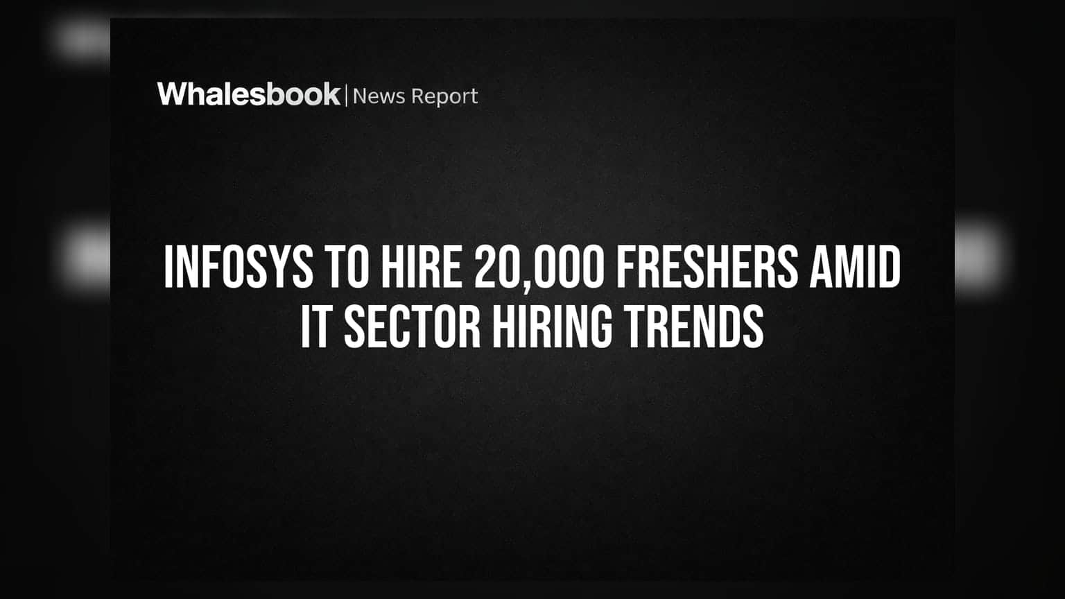 Infosys to Hire 20,000 Freshers Amid IT Sector Hiring Trends