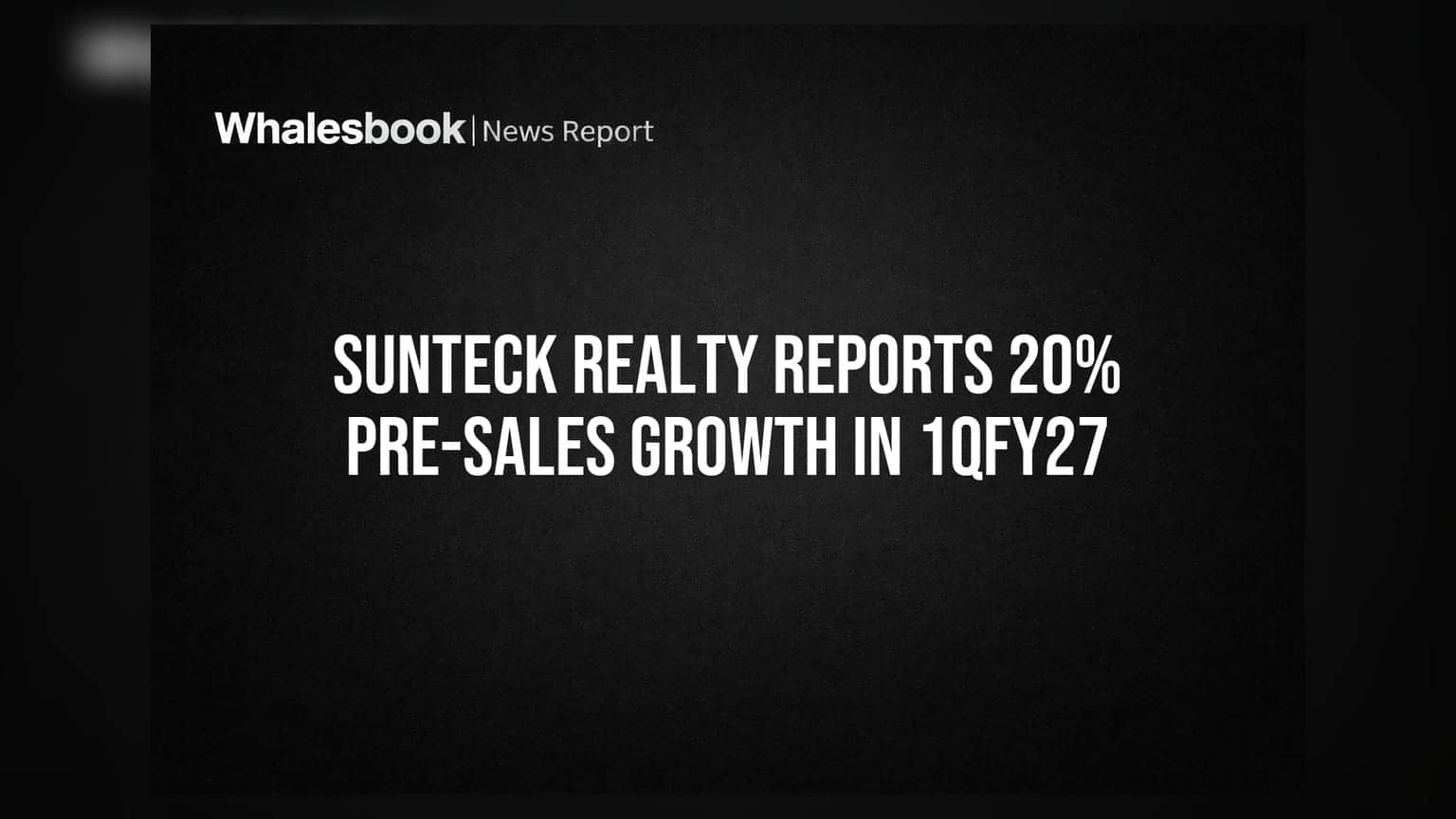 Sunteck Realty: शानदार शुरुआत! 1QFY27 में प्री-सेल्स में **20%** का उछाल, ₹790 करोड़ का आंकड़ा पार