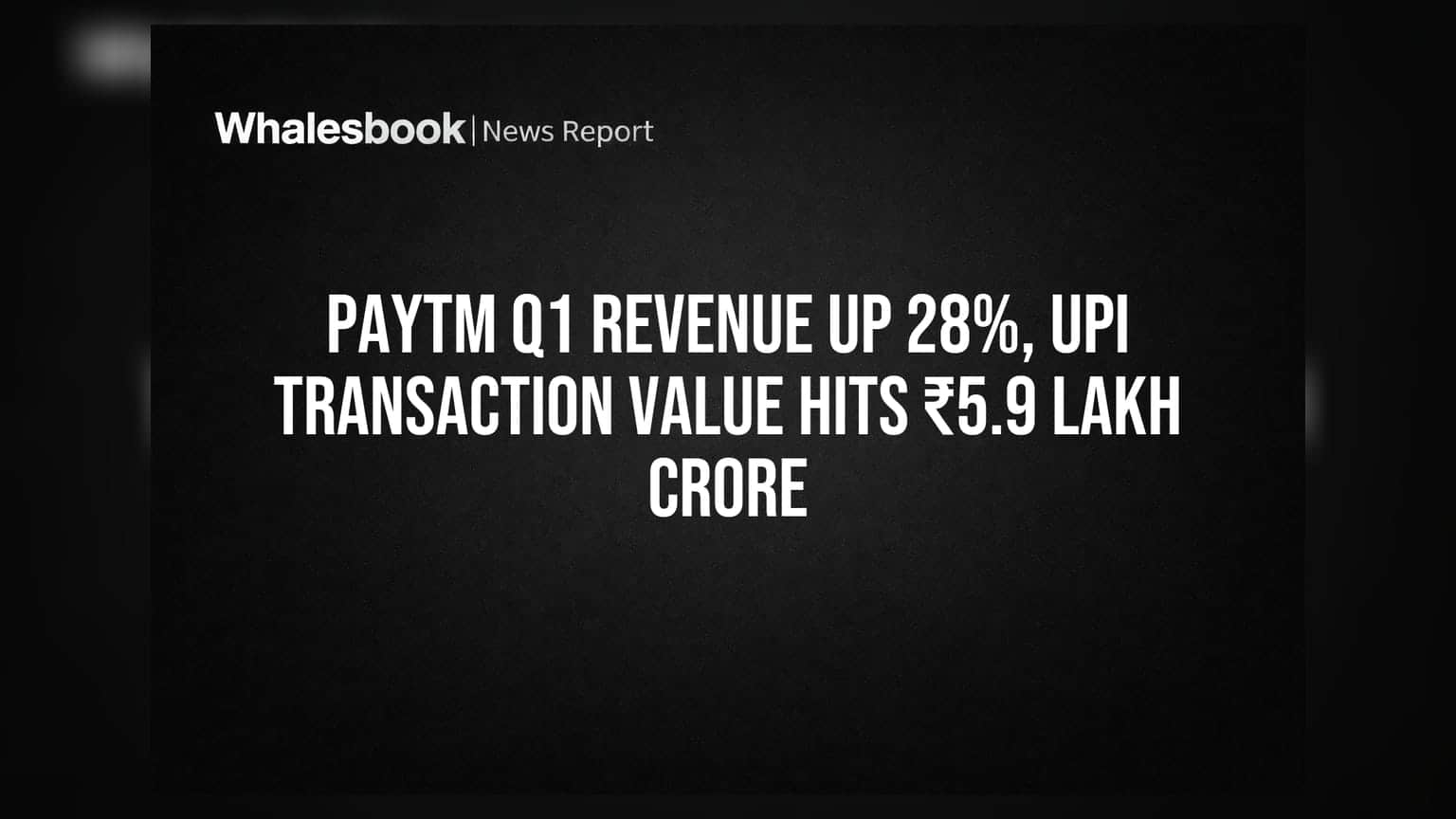 Paytm ஷேர் ஏற்றம்: வருவாய் **28%** அதிகரிப்பு, UPI பரிவர்த்தனை மதிப்பு ₹5.9 லட்சம் கோடியை தாண்டியது!