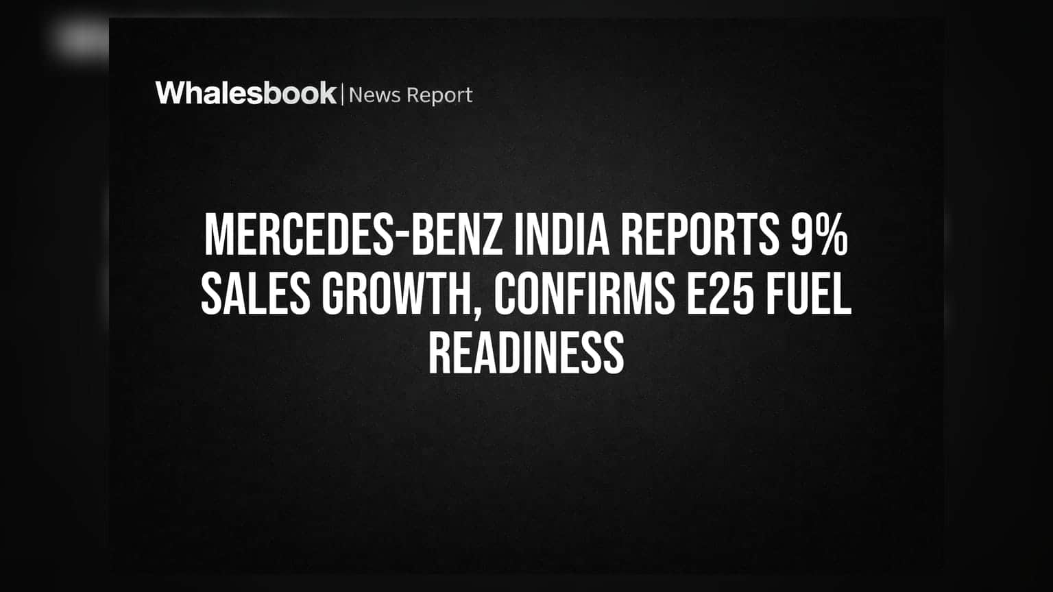 Mercedes-Benz India की बिक्री में 9% का उछाल, E25 फ्यूल के लिए कारें तैयार!