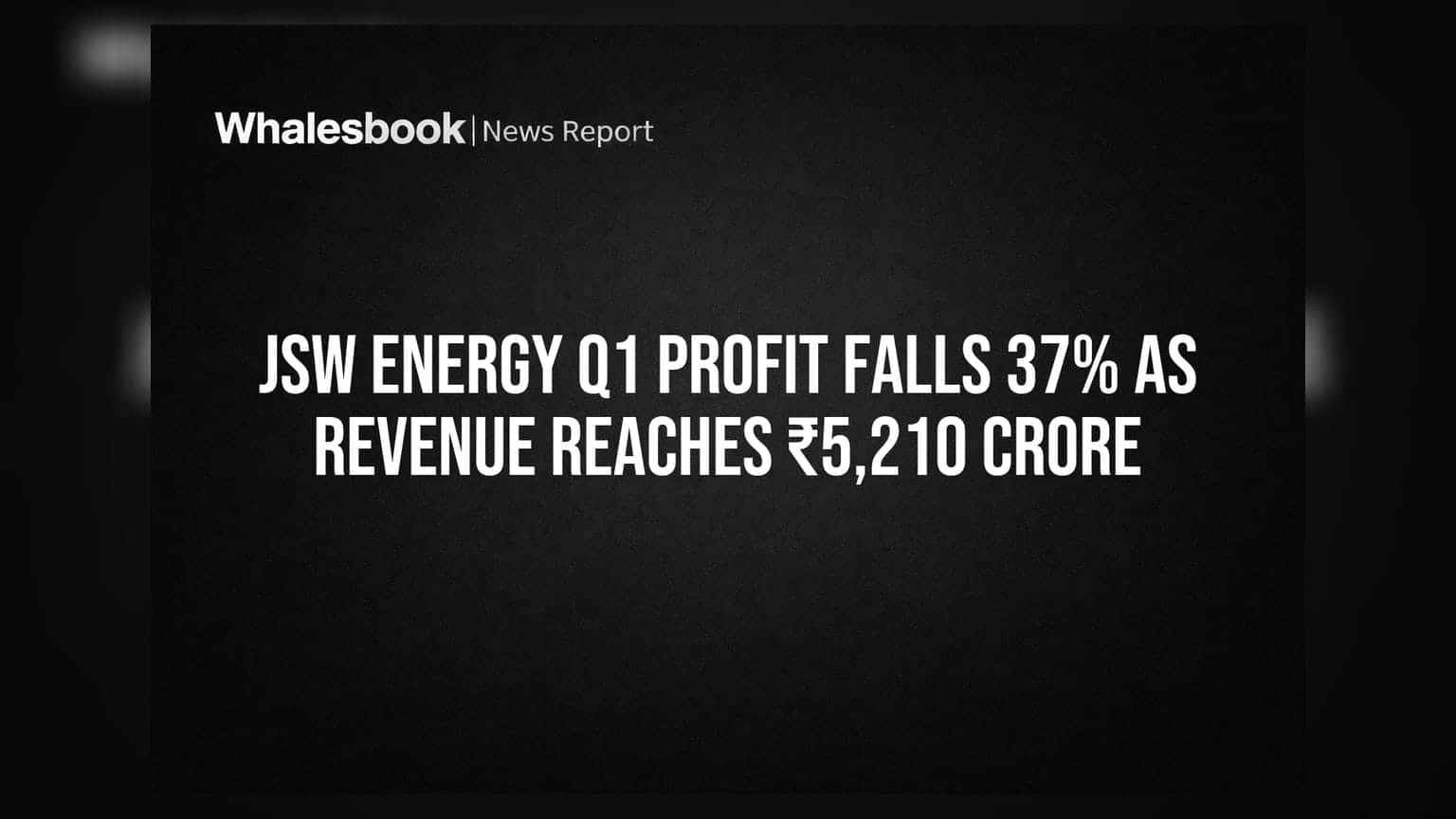 JSW Energy Q1 ఫలితాలు: ఆదాయం ₹5,210 కోట్లు, కానీ లాభాల్లో 37% పతనం!