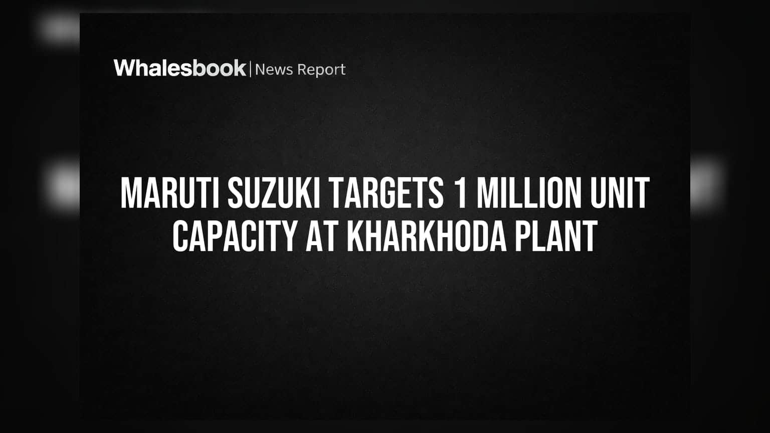 Maruti Suzuki Kharkhoda Plant: कंपनी का बड़ा दांव! उत्पादन क्षमता को दोगुना कर 10 लाख यूनिट तक पहुंचाने का लक्ष्य