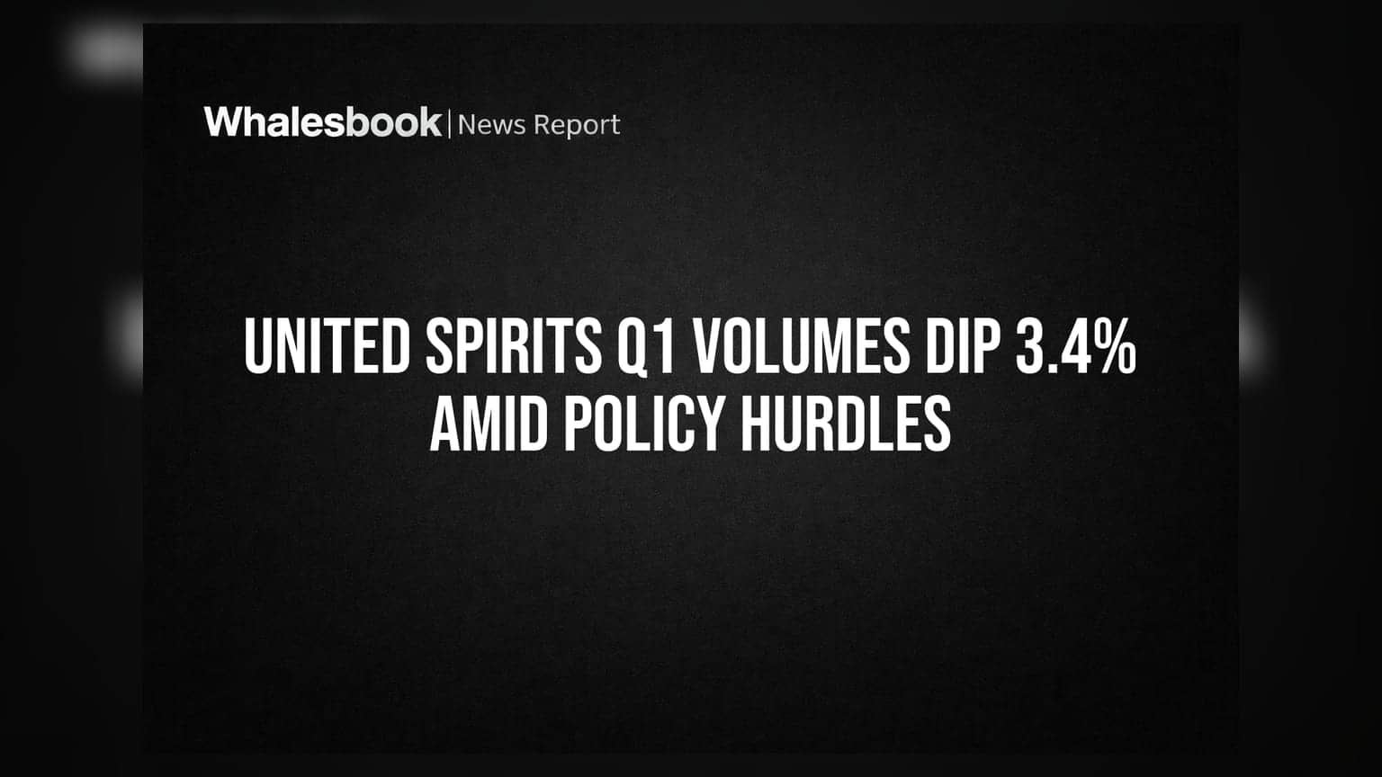 United Spirits Q1 Volumes Dip 3.4% Amid Policy Hurdles