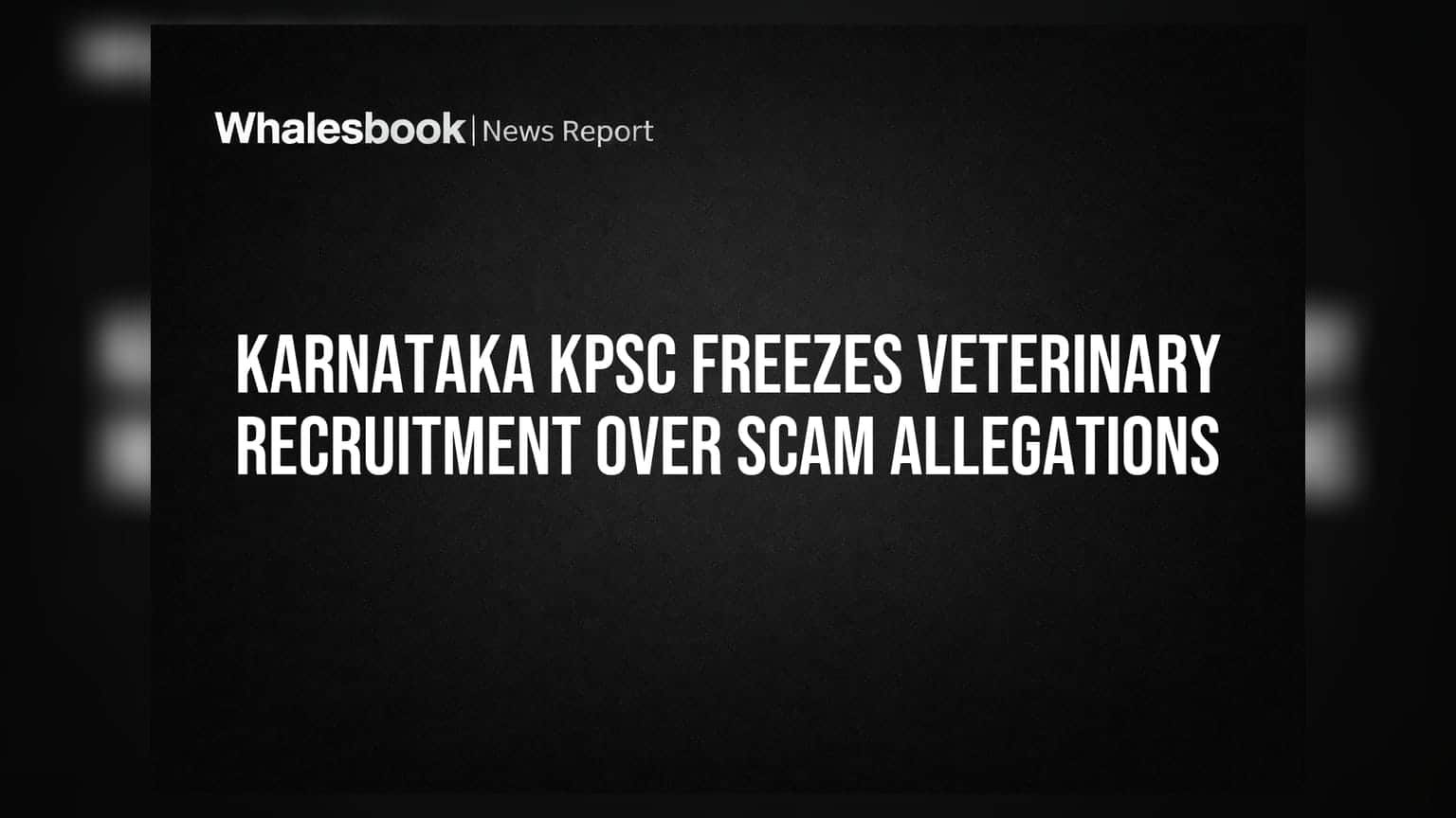 Karnataka KPSC: 400 पशु चिकित्सा अधिकारी भर्ती पर रोक, धांधली के लगे आरोप