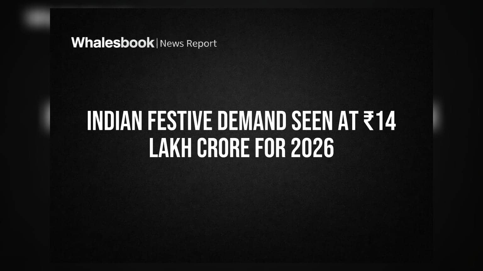 Indian Festive Demand Seen at ₹14 Lakh Crore for 2026