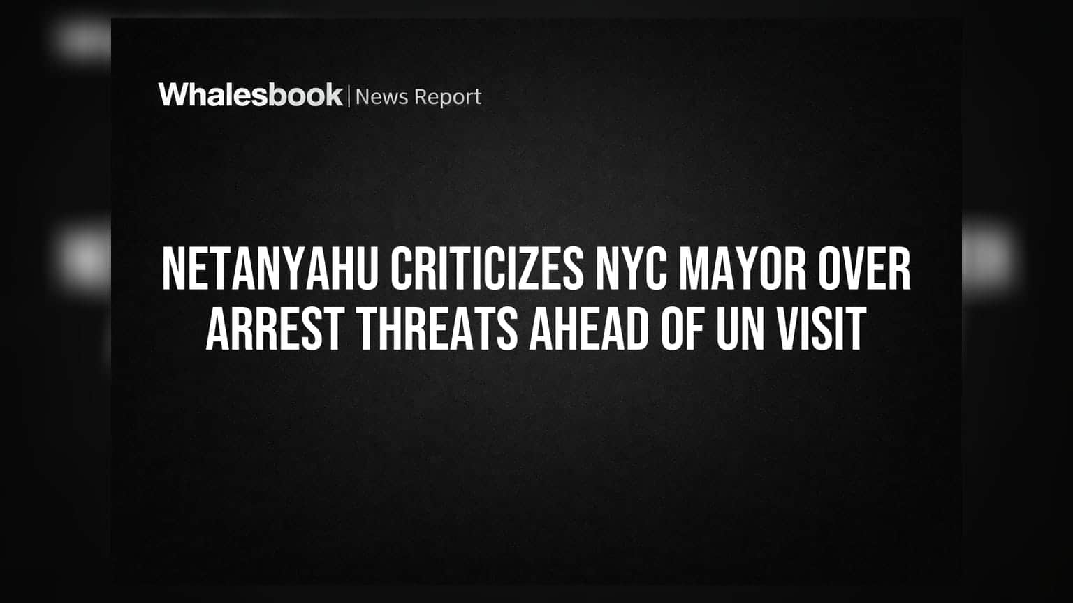 Benjamin Netanyahu ਨੇ NYC ਮੇਅਰ ਨੂੰ ਦਿੱਤਾ ਜਵਾਬ: UN ਦੌਰੇ ਤੋਂ ਪਹਿਲਾਂ ਅਰੈਸਟ ਦੀਆਂ ਧਮਕੀਆਂ 'ਤੇ ਨਾਰਾਜ਼ਗੀ