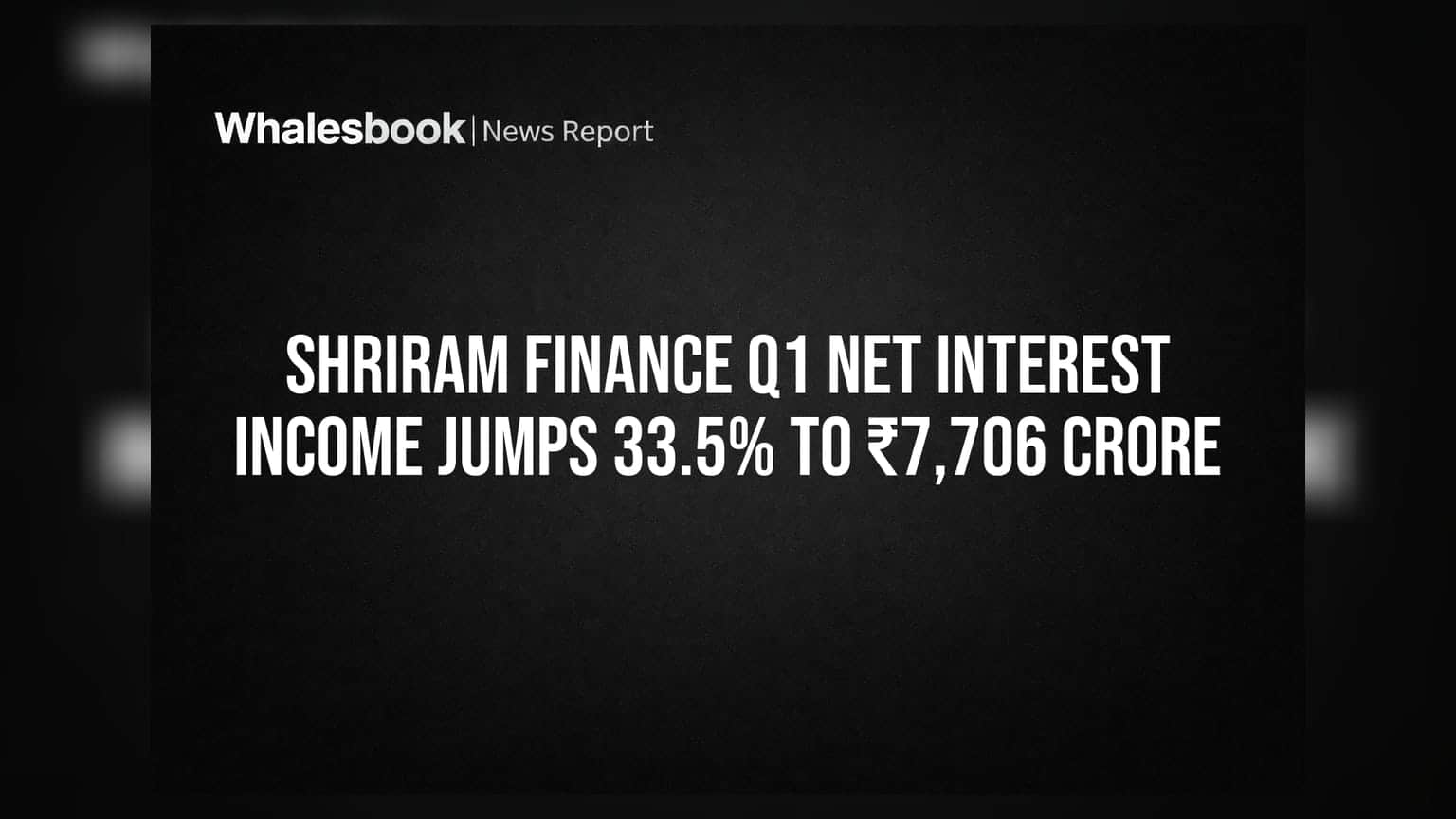 Shriram Finance Q1 Net Interest Income Jumps 33.5% to ₹7,706 Crore