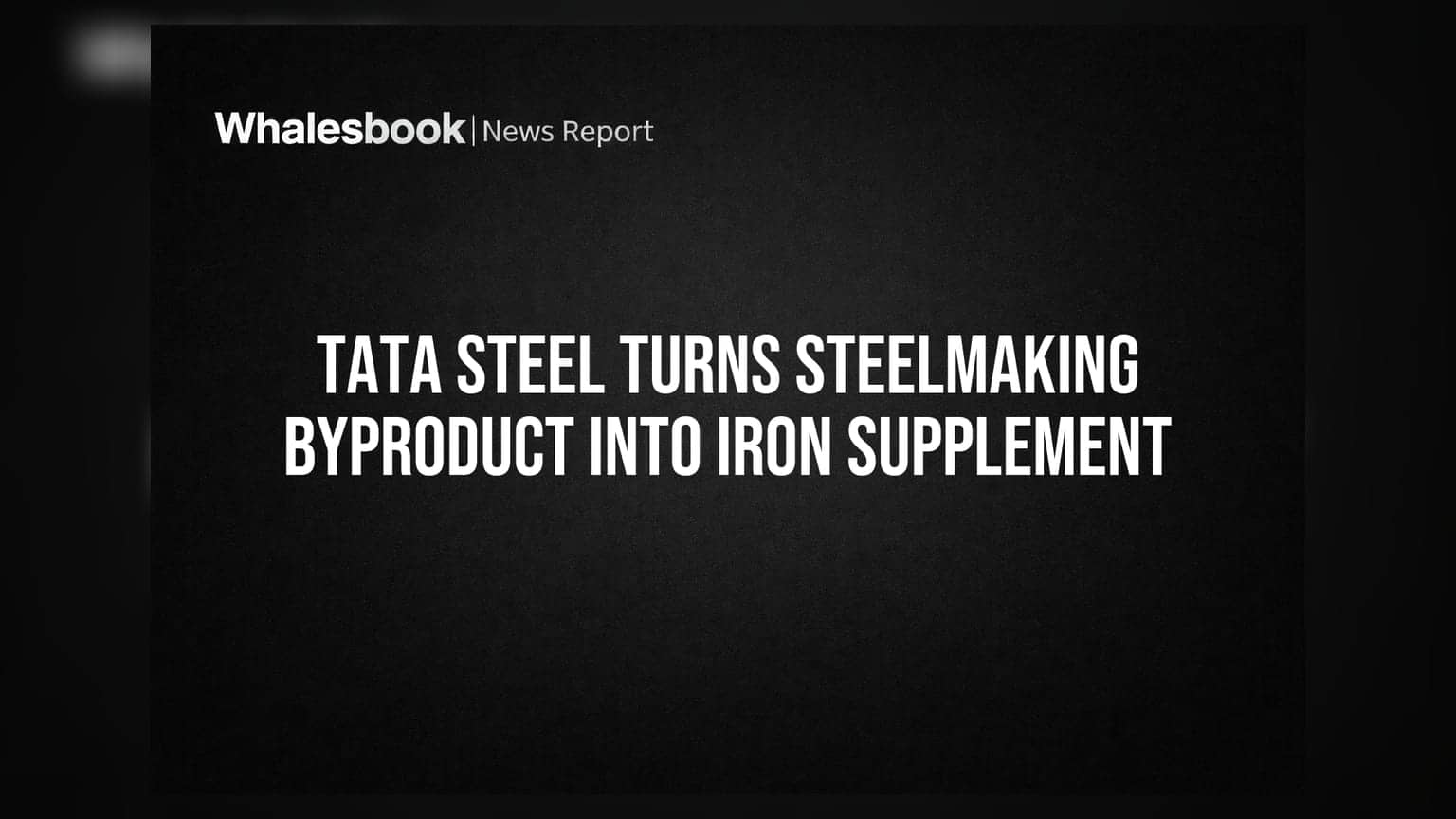 Tata Steel ਦਾ ਕਮਾਲ: ਸਟੀਲ ਬਣਾਉਣ ਵਾਲੇ ਕੂੜੇ ਤੋਂ ਬਣਾਈ ਪੋਸ਼ਣ ਵਾਲੀ ਆਇਰਨ ਸਪਲੀਮੈਂਟ!