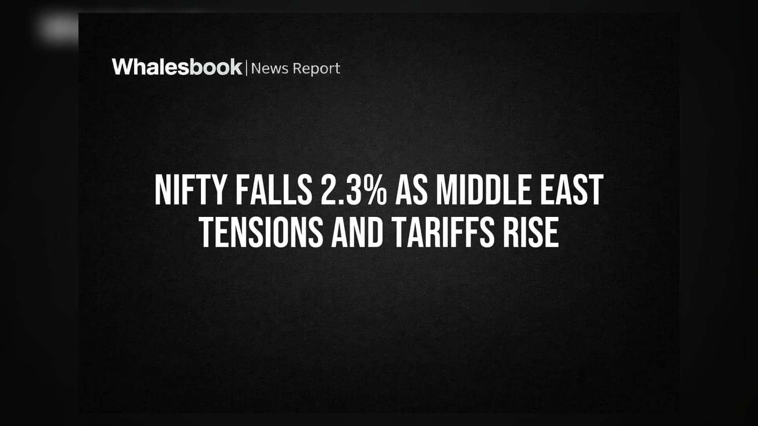 Nifty Falls 2.3% as Middle East Tensions and Tariffs Rise