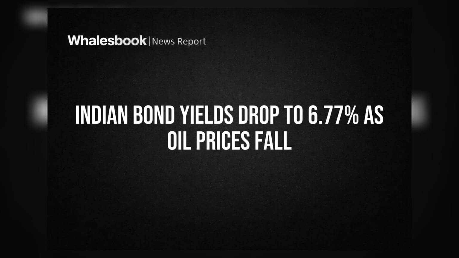 Indian Bond Yields Drop to 6.77% as Oil Prices Fall