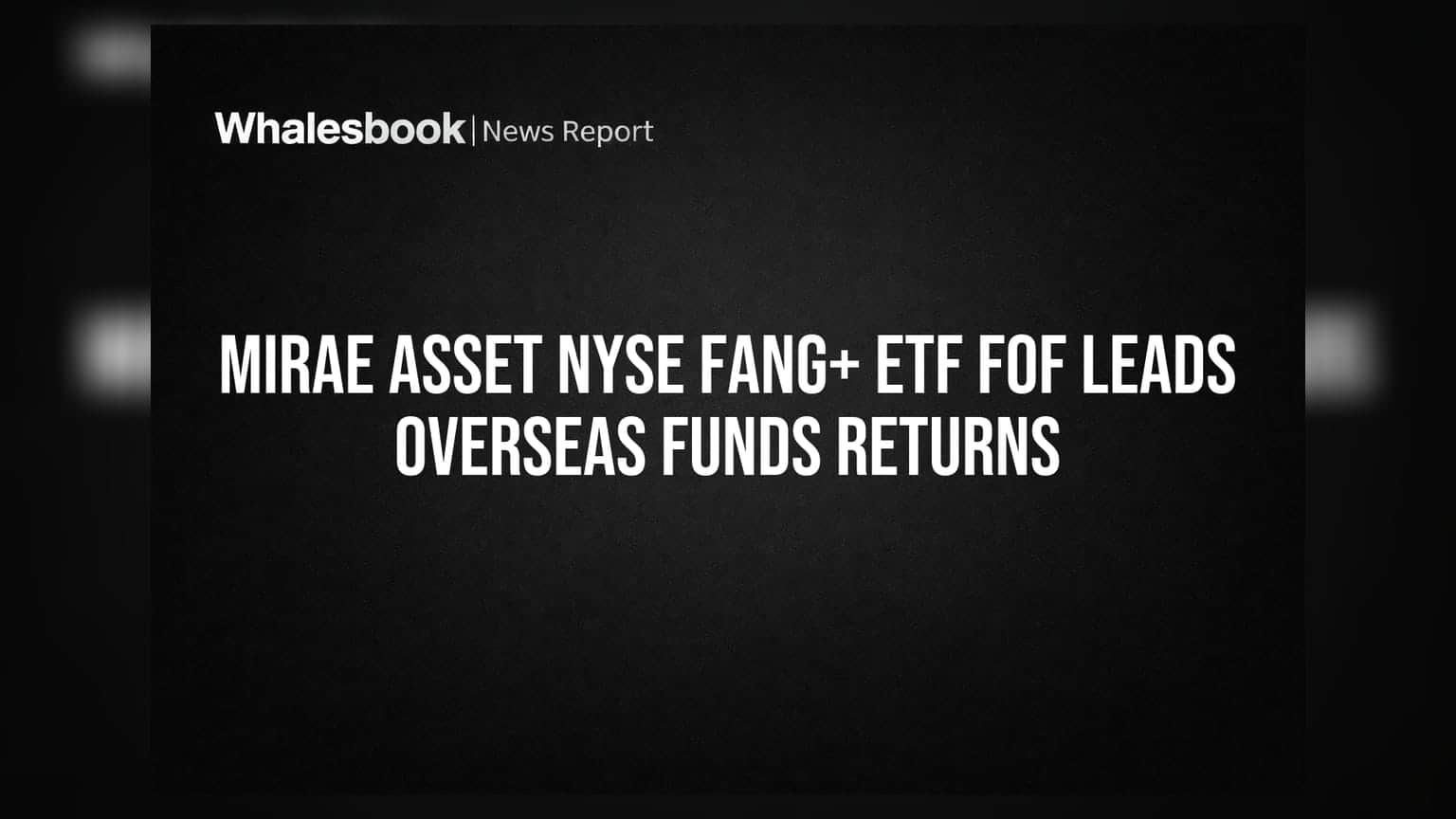 Mirae Asset NYSE FANG+ ETF FoF: વિદેશી ફંડ્સમાં જબરદસ્ત કમાણી, 2.7% વળતર સાથે ટોચ પર
