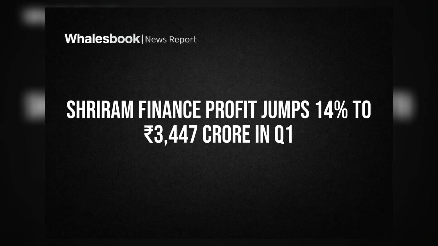 Shriram Finance: निवेशकों की बल्ले-बल्ले! Q1 में **14%** बढ़ा मुनाफा, 3,447 करोड़ रु का रिकॉर्ड पार