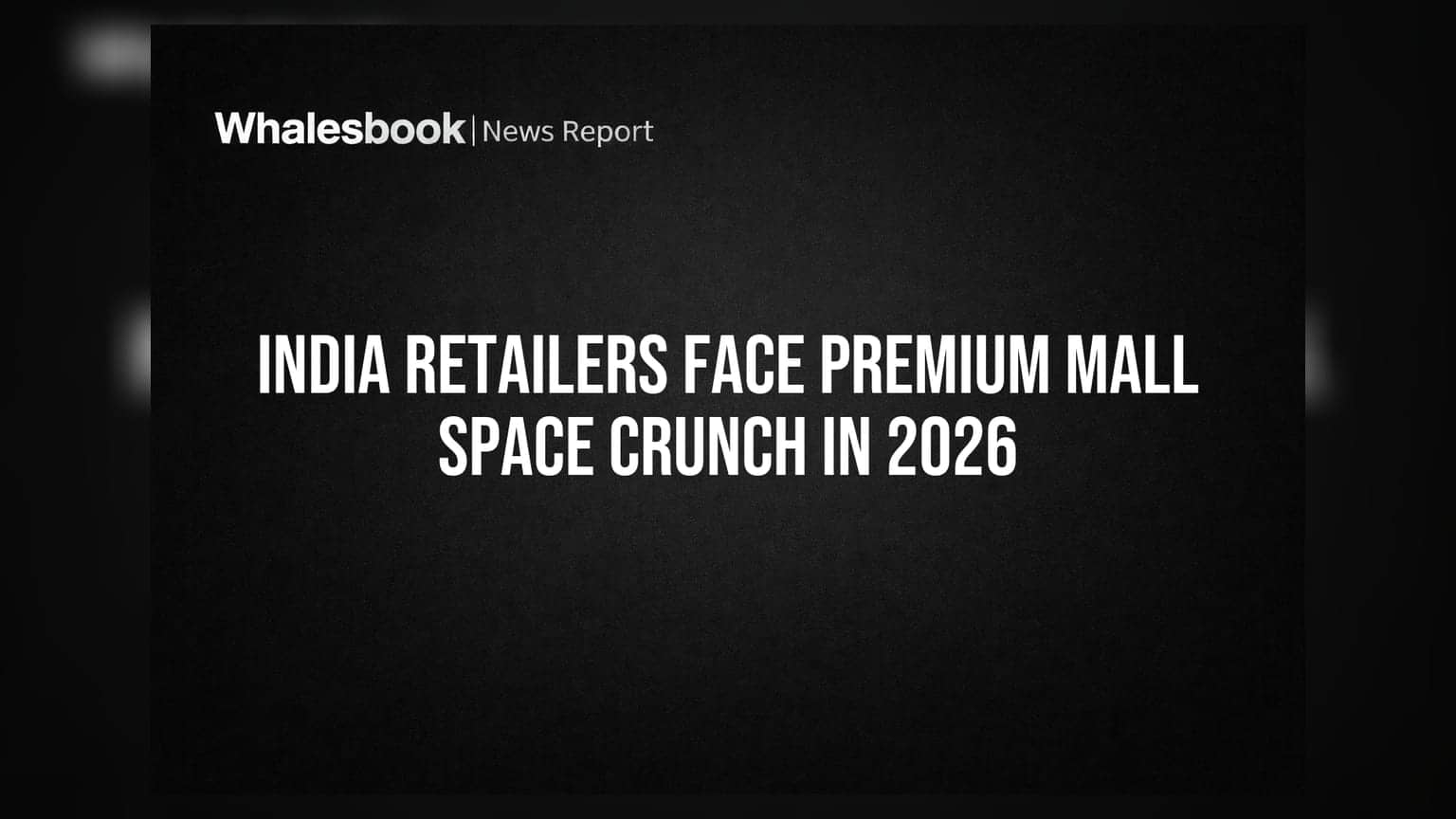 India Retailers Face Premium Mall Space Crunch in 2026