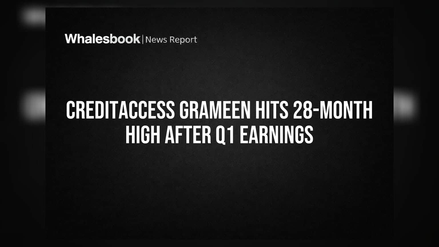 CreditAccess Grameen: 28 महीने की ऊंचाई पर स्टॉक! Q1 नतीजों के बाद निवेशकों में जश्न