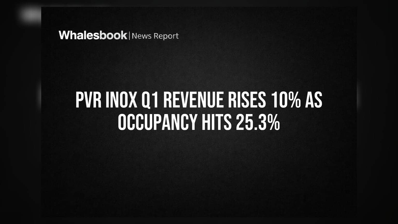 PVR INOX Share Price: मल्टीप्लेक्स किंग की शानदार वापसी! Q1 में रेवेन्यू **10%** बढ़ा, ऑक्यूपेंसी **25.3%** पार