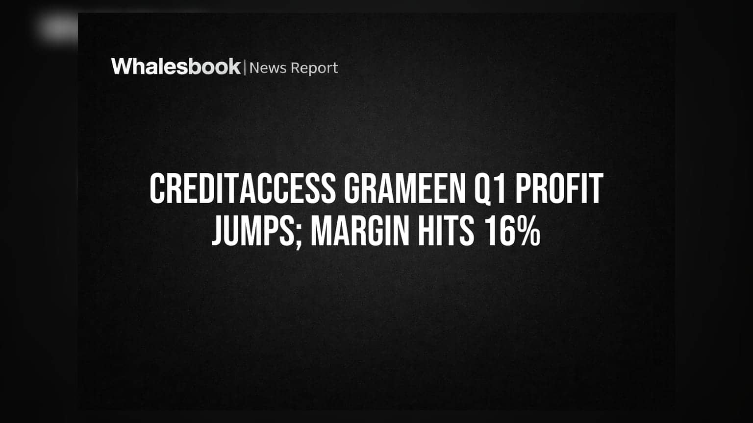 CreditAccess Grameen: முதலீட்டாளர்களுக்கு குட் நியூஸ்! லாபம் உயர்வு, மார்ஜின் **16%** எகிறியது!