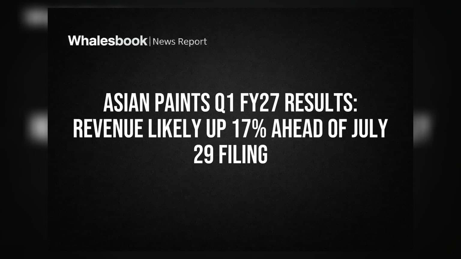 Asian Paints Q1 FY27: வருவாய் **17%** உயர்வு? கச்சா எண்ணெய் விலை உயர்வால் லாபத்தில் பாதிப்பா?