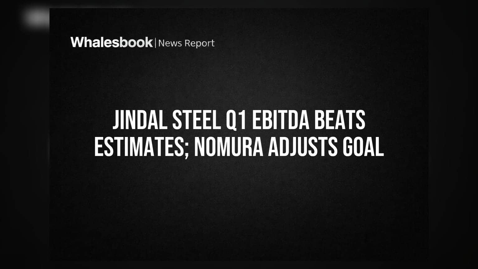 Jindal Steel: லாபம் எதிர்பார்ப்பை மிஞ்சியது! ஆனால் Nomura வைத்த செக்?