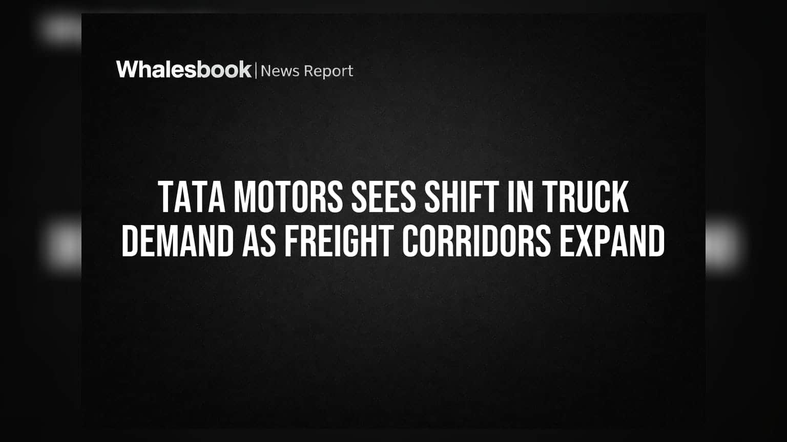 Tata Motors Sees Shift in Truck Demand as Freight Corridors Expand