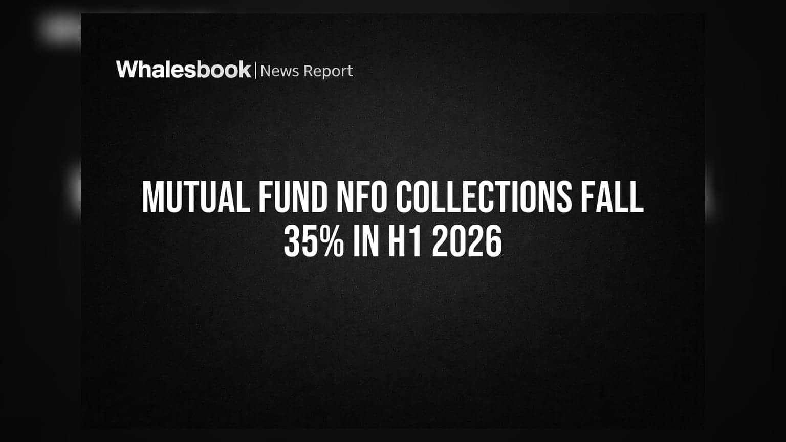 ਮਿਊਚਲ ਫੰਡ NFO ਕਲੈਕਸ਼ਨਾਂ ਵਿੱਚ 35% ਗਿਰਾਵਟ: ਨਿਵੇਸ਼ਕਾਂ ਨੇ ਚੁਣੇ ਚੋਟੀ ਦੇ ਫੰਡ ਹਾਊਸ