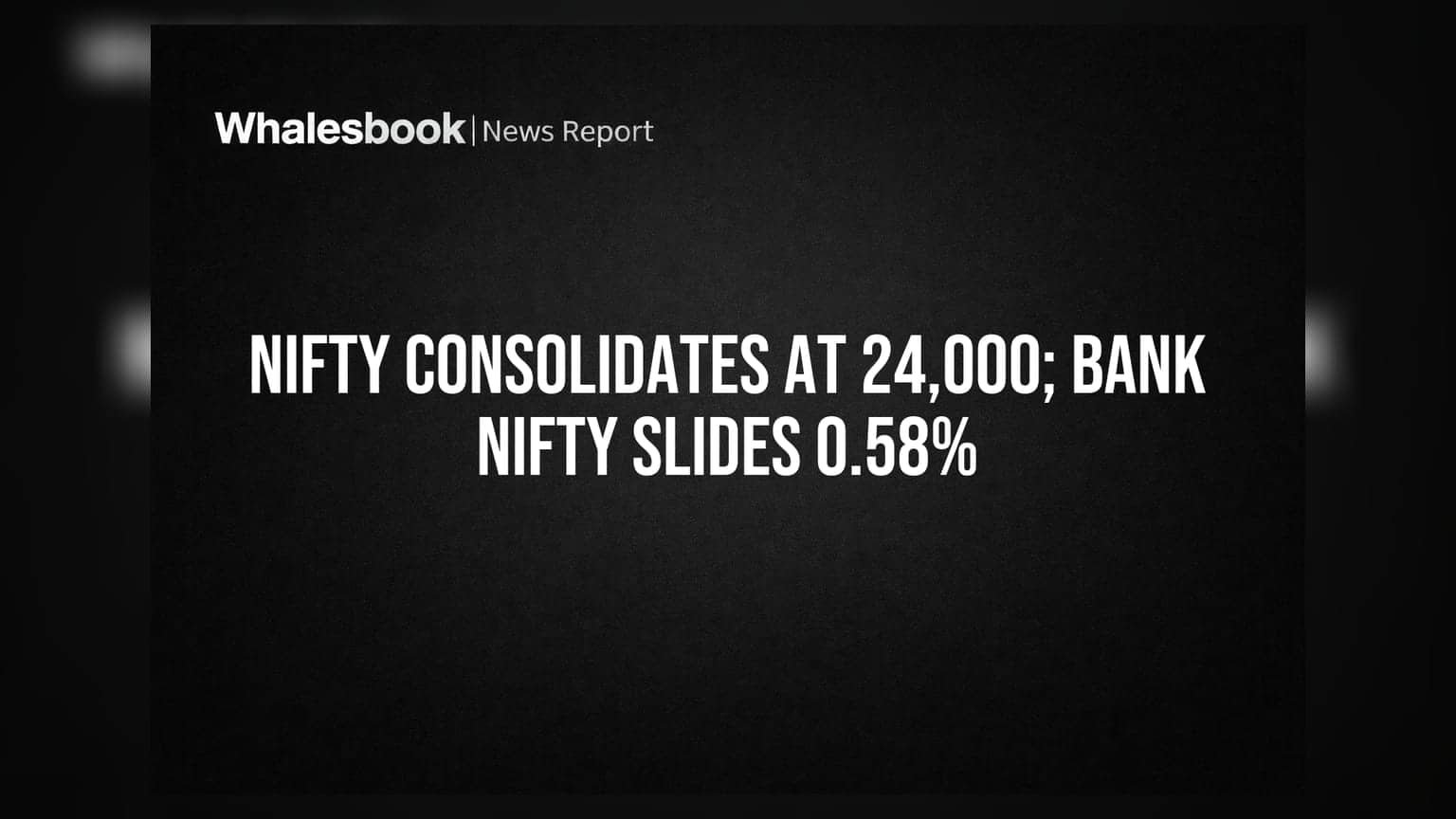 Nifty 24,000 वर स्थिर, Bank Nifty मध्ये 0.58% घसरण