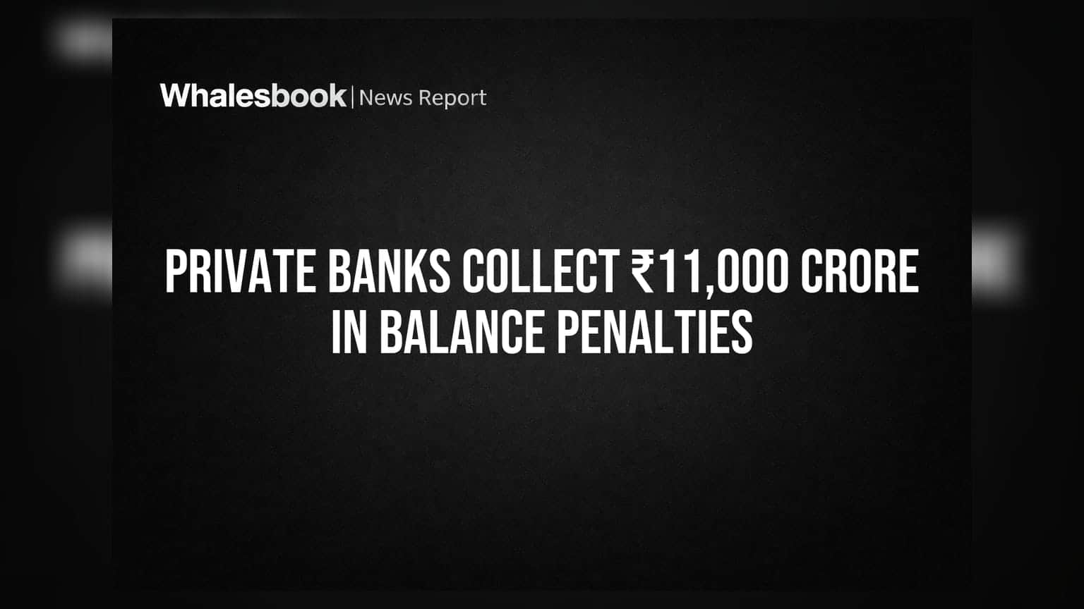 Private Banks Collect ₹11,000 Crore in Balance Penalties