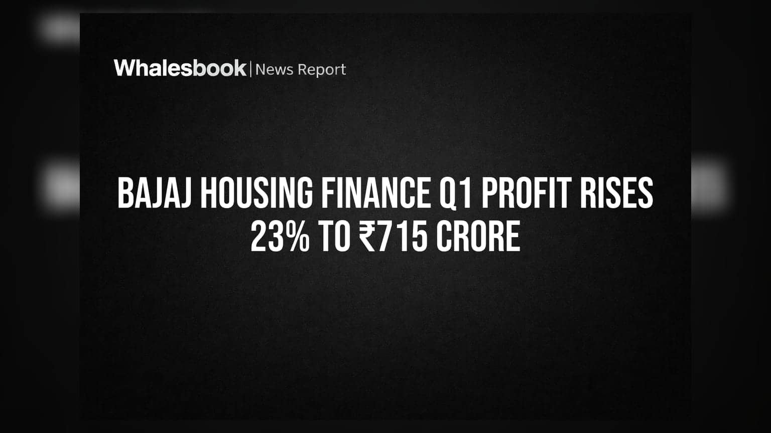 Bajaj Housing Finance Q1 Results: પ્રોફિટમાં **23%** નો ઉછાળો, ₹715 કરોડ પર પહોંચ્યો
