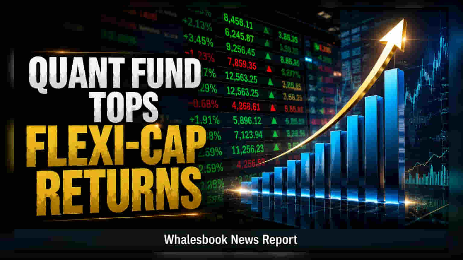 Quant Flexi Cap Fund Leads 1-Year Returns With 11% Gain