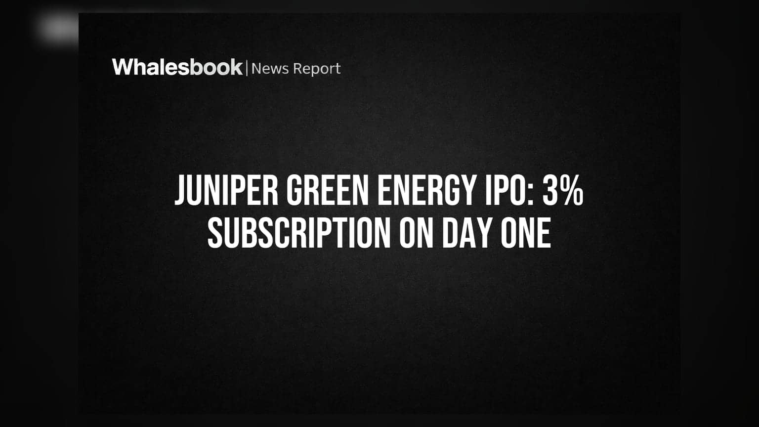 Juniper Green Energy IPO: ਪਹਿਲੇ ਦਿਨ ਸਿਰਫ 3% ਸਬਸਕ੍ਰਿਪਸ਼ਨ, ਜਾਣੋ ਕਾਰਨ