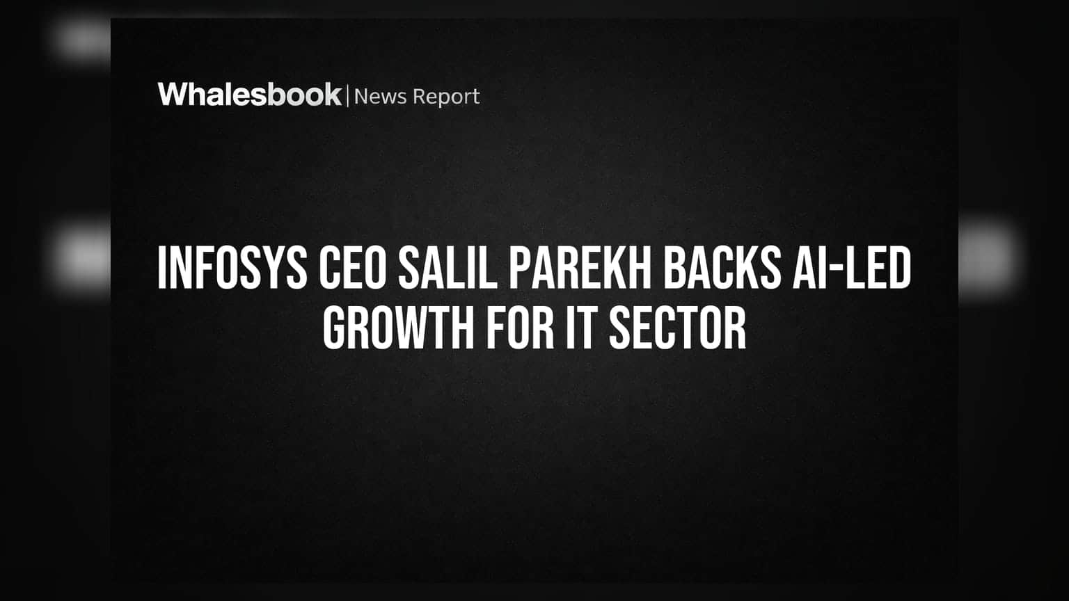 Infosys CEO Salil Parekh Backs AI-Led Growth for IT Sector