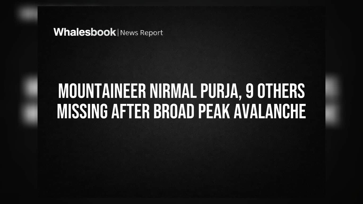Mountaineer Nirmal Purja: பிராட் பீக் மலையில் பனிச்சரிவு! நிர்மல் புர்ஜா உட்பட 10 பேர் மாயம்!