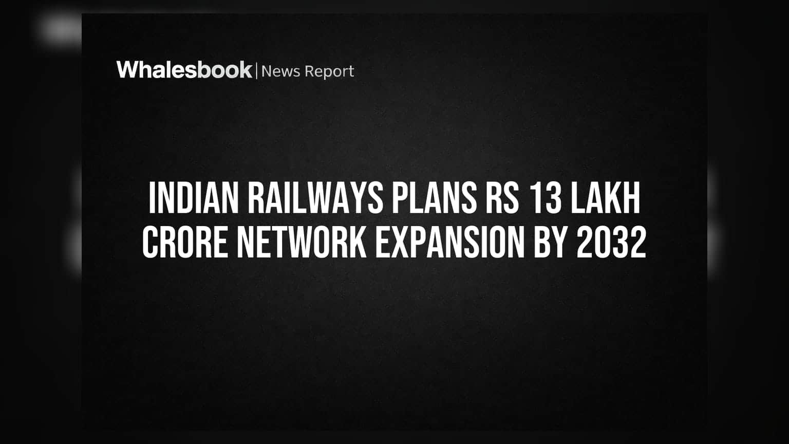 Indian Railways Share Price: रेलवे का बड़ा दांव! ₹13 लाख करोड़ का इंफ्रा प्लान, माल ढुलाई में बढ़ेगा हिस्सा