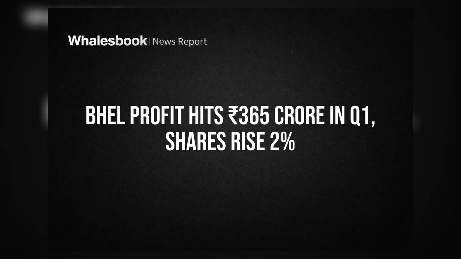 BHEL का मुनाफा ₹365 करोड़ पार, शेयर में 2% की तेजी!