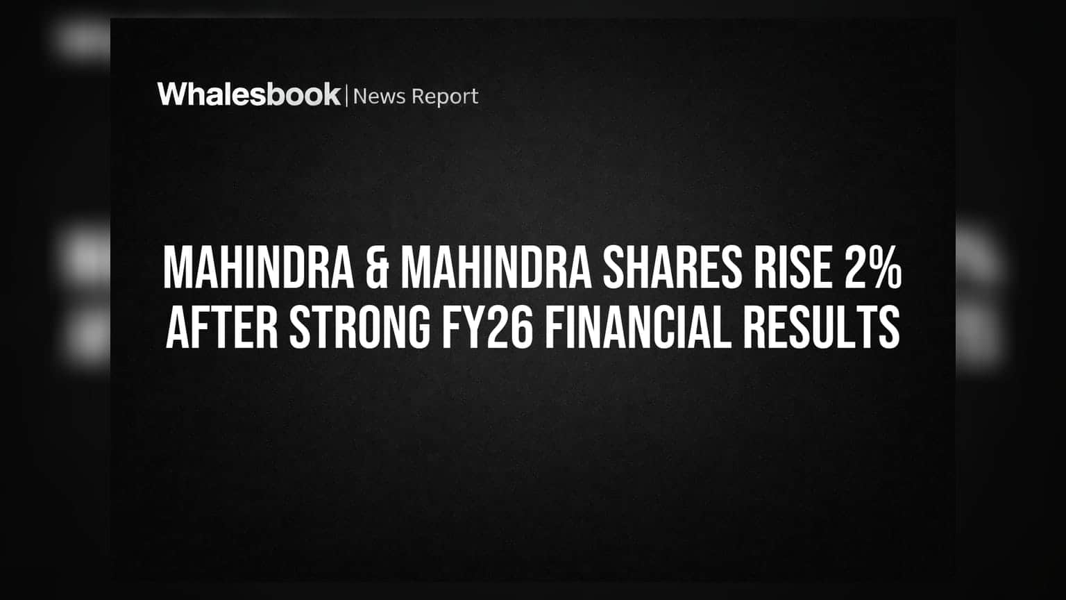 Mahindra & Mahindra Share Price: दमदार FY26 नतीजों से शेयर में **2%** की तेजी!