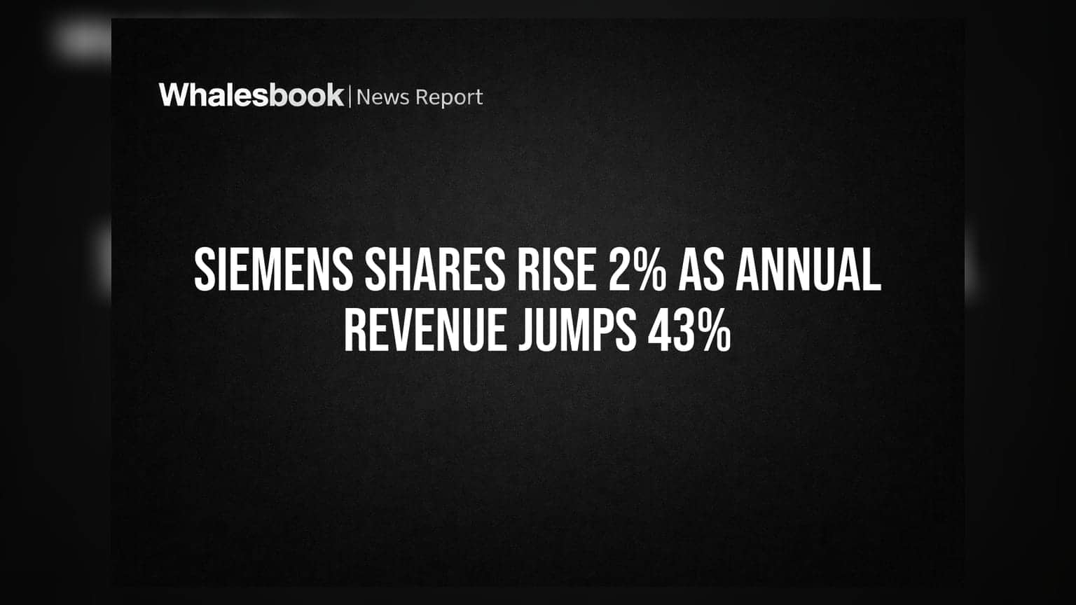 Siemens Shares Rise 2% as Annual Revenue Jumps 43%