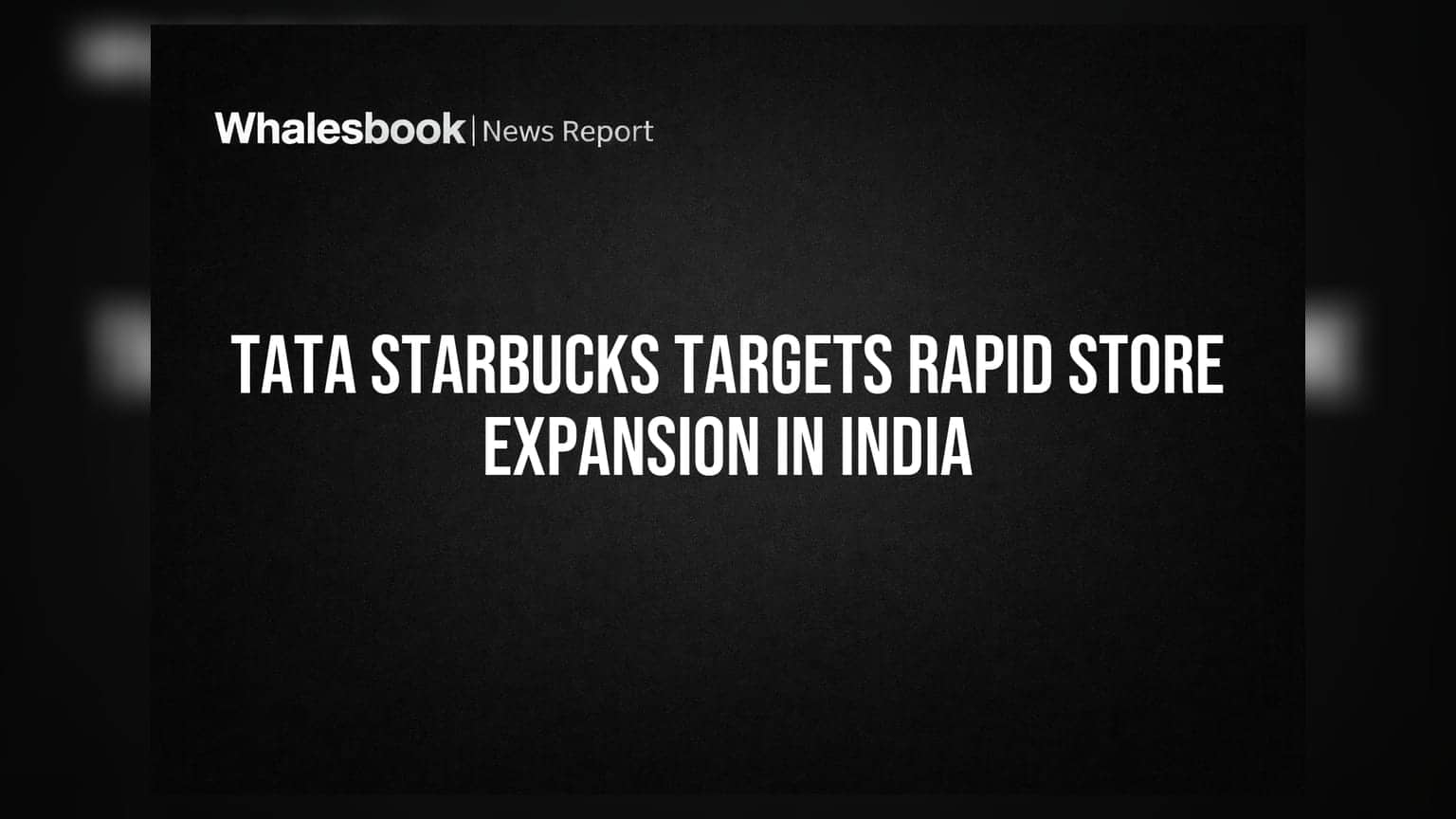 Tata Starbucks: ભારતમાં સ્ટોર્સની સંખ્યામાં મોટો વધારો, જાણો શું છે કંપનીનો પ્લાન?