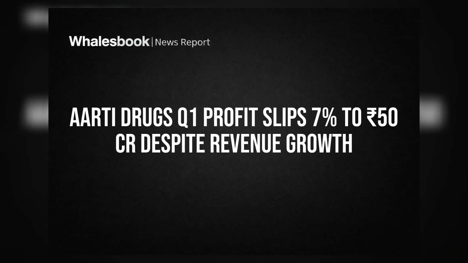 Aarti Drugs Q1 Results: ఆదాయం పెరిగినా లాభాలు తగ్గాయి! కొత్త CEO కి రంగం సిద్ధం